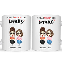 Caneca Irmãs - A vida é melhor com irmãs