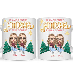 Caneca Amigas - O amor entre amigas/irmãs é para sempre