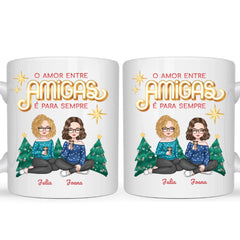 Caneca Amigas - O amor entre amigas/irmãs é para sempre
